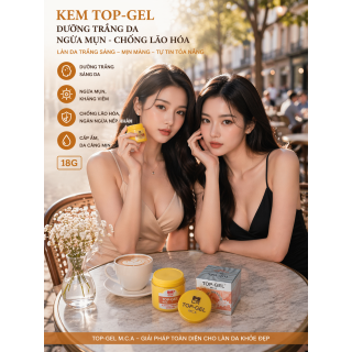 KEM TOP-GEL DƯỠNG TRẮNG DA, NGỪA MỤN, CHỐNG LÃO HÓA 18G